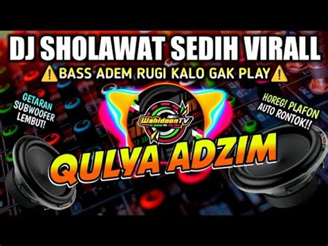 Hd Quality Dj Sholawat Virall Buat Cek Sound Qulya Adzim Paling