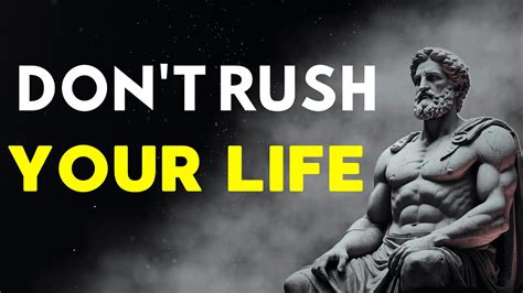 Dont Rush Your Life 8 Stoic Principles For Inner Peace And Happiness