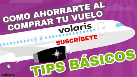 Como Comprar Vuelos Baratos Volaris Tips Para Ahorrarse Dinero Youtube