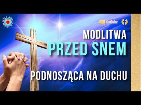 MODLITWA PRZED SNEM PODNOSZĄCA NA DUCHU MODLITWA WIECZORNA