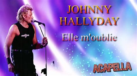 Elle M Oublie Johnny Hallyday Chanter De Roger YouTube