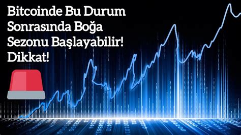 Bitcoinde Bu Durum Sonras Nda Bo A Sezonu Ba Layabilir Dikkat