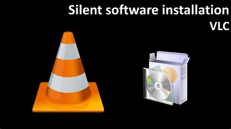 Silent Software Installation VLC YouTube