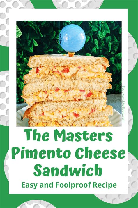 The World Famous Masters Pimento Cheese Sandwich Beauty And The Beets