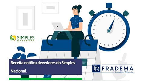 Receita Notifica Devedores Do Simples Nacional Fradema Consultoria