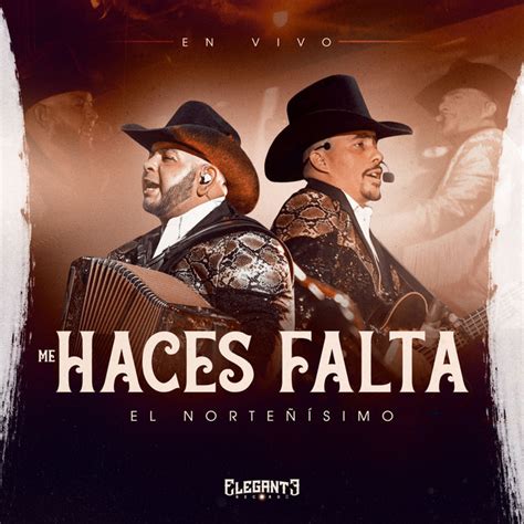 Me Haces Falta Single By El Norteñísimo Spotify