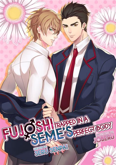 Fujoshi Trapped In A Seme S Perfect Body By Seru Goodreads