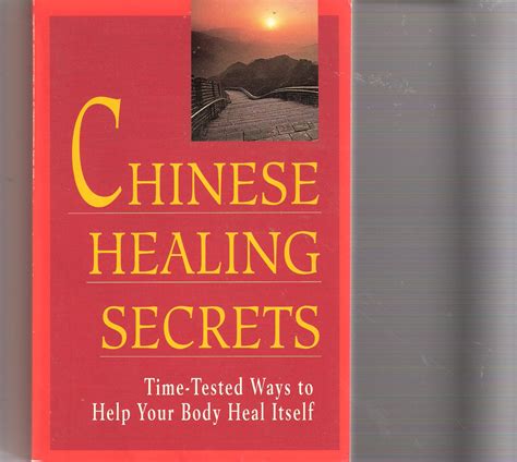 Chinese Healing Secrets: Time Tested Ways to Help Your Body Heal Itself