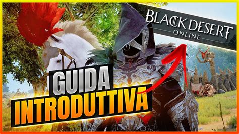 Nuova CLASSE Nuova AVVENTURA Black Desert Online Gameplay Guida ITA