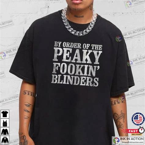 By Order Of The Peaky Blinders Shirt Fookin Blinders T Shirt Print