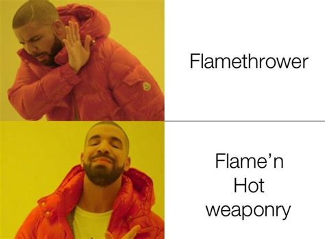 Flamen Hot Weapons Are My Favorite R Memes