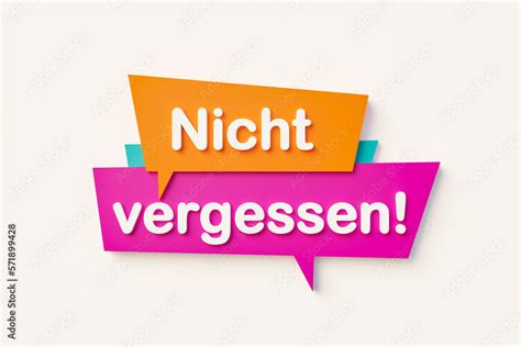 Nicht Vergessen Do Not Forget Remember And Recall Coloured Speech