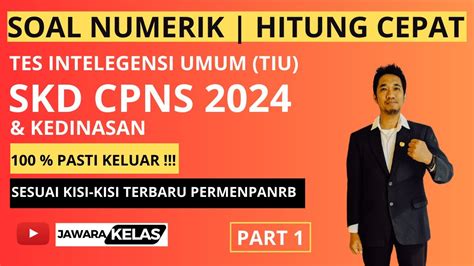 PART 1 SOAL TIU NUMERIK TERBARU HITUNG CEPAT SKD CPNS 2024 YouTube