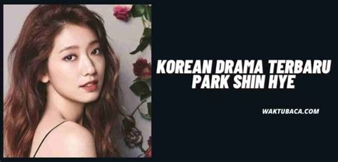 30 Korean Drama Park Shin Hye Terbaru Dan Terbaik 2021