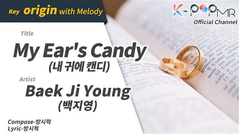 My Ears Candy Baek Ji Young With Melody Verㆍ내 귀에 캔디 백지영 K Pop Mr