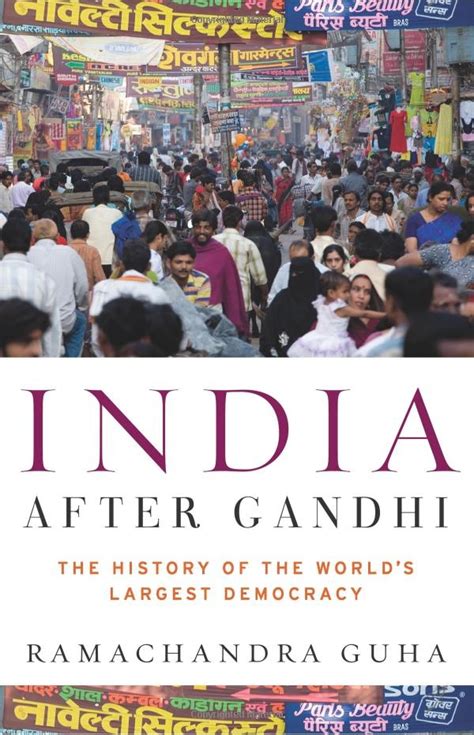 India After Gandhi The History Of The World S Largest Democracy