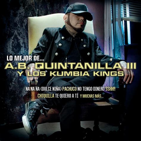 Ab Quintanilla Iii Y Los Kumbia Kings Mejores Canciones