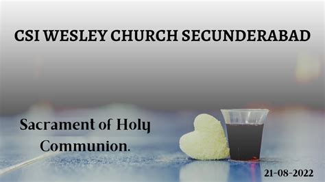 Csi Wesley Church Secunderabad 21 08 2022 English Service Rev