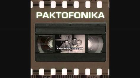 Paktofonika Kinematografia Chwile Ulotne Youtube