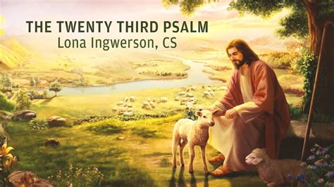 “the Twenty Third Psalm” By Lona Ingwerson Cs Youtube