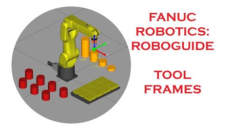 Tool Frames In Fanuc S Roboguide Software Youtube