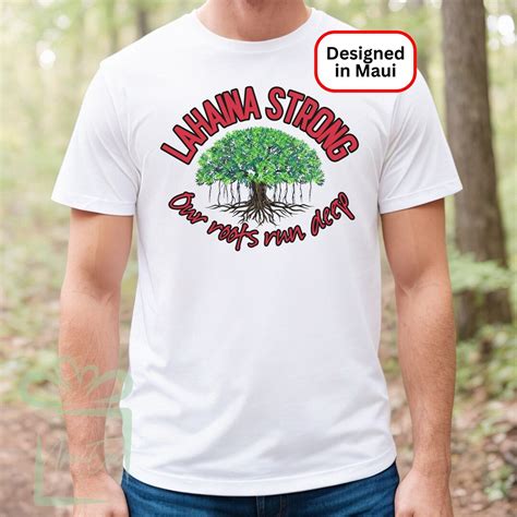 Lahaina Strong Banyan Tree Shirt Maui Wildfire T Shirt Etsy