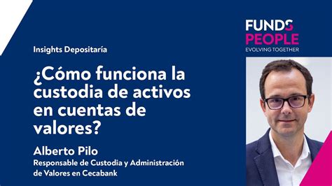 Insights Depositar A C Mo Funciona La Custodia De Activos En Cuentas