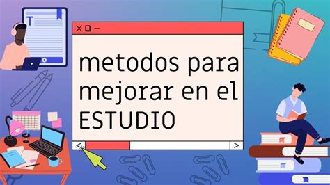 Metodos Para Mejorar En El Estudio Youtube