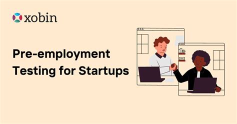 Pre Employment Testing For Startups Xobin Blog