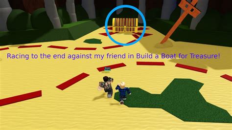 Roblox Racing My Friend Sham To The Chest In Build A Boat For Treasure