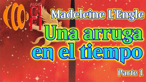 Una Arruga En El Tiempo Madeleine L Engle Parte 1 YouTube