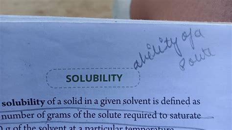 SOLUBILITY solubility of a solid in a given solvent is defined as number