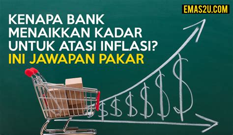 Kenapa Bank Menaikkan Kadar Untuk Atasi Inflasi