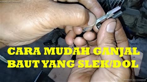 Cara Mudah Mengganjal Baut Blok Kopling Yang Slek Dol Youtube