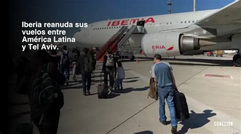 Iberia reanuda sus vuelos entre América Latina y Tel Aviv CONEXION