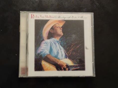 Ricky Van Shelton A Bridge I Didn T Burn Cd Ebay