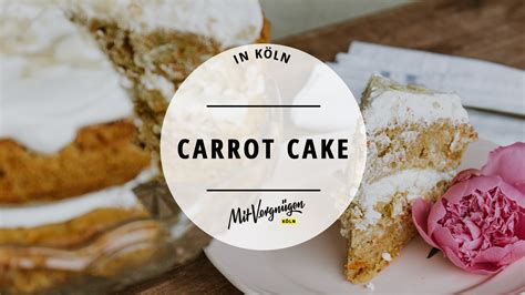 11 Cafés in Köln in denen ihr richtig leckeren Carrot Cake bekommt