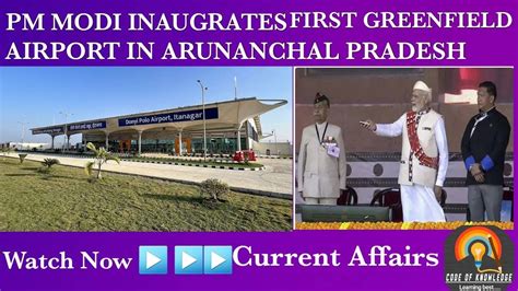 Pm Modi Inaugurates First Greenfield Airport Of Arunachal Pradesh