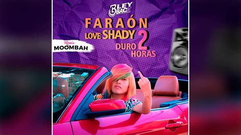 Duro Horas Fara N Love Shady Feat Dj Leyback Moombah Remix