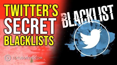 Twitters Secret Blacklists Rlotuseaterscom