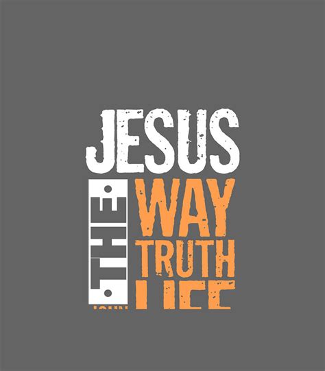 Jesus The Way Truth Life John 14 6 Christian Bible Verse Digital Art By Lytton River Fine Art