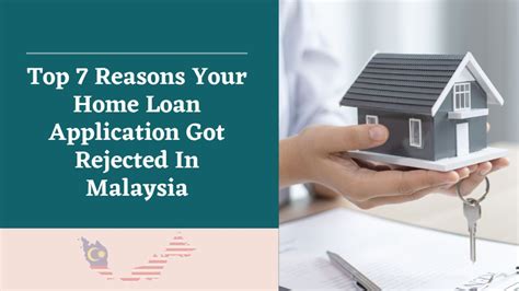 7 Reasons Your Malaysian Home Loan Got Rejected Loanpanda