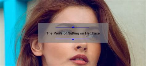 The Perils Of Nutting On Her Face Baru