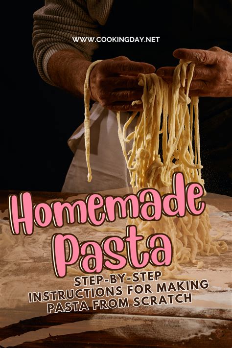 How To Make Homemade Pasta Step By Step Instructions For Making Pasta From Scratch Cooking Day