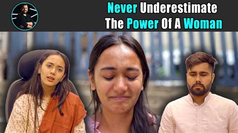 Never Underestimate The Power Of A Woman Rohit R Gaba Youtube