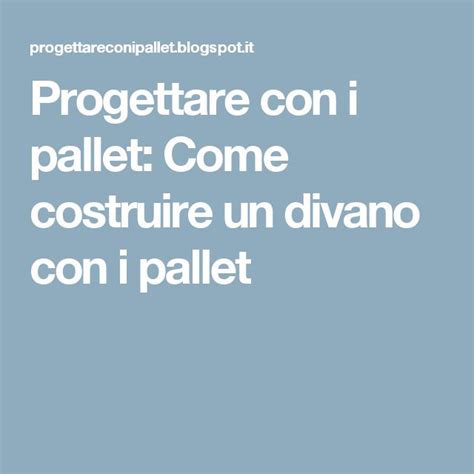 Progettare Con I Pallet Come Costruire Un Divano Con I Pallet