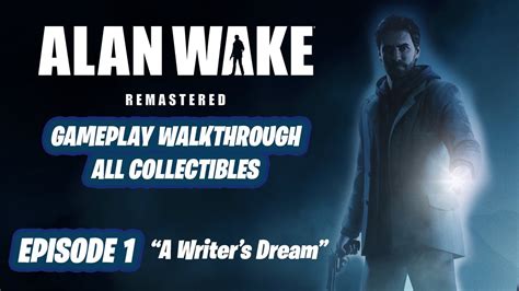 Alan Wake Remastered Walkthrough All Collectibles Episode 1 A