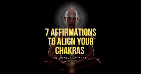 7 Affirmations to Align Your Chakras - Sacred Healings