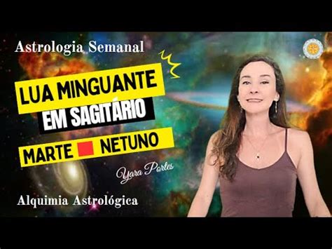 Astrologia Semanal A Marte X Netuno Lua Minguante Em