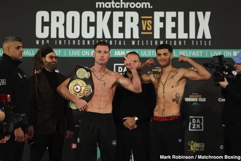 Crocker Vs Felix Tonight Start Time Tv Schedule Ring Walks Boxing News 24